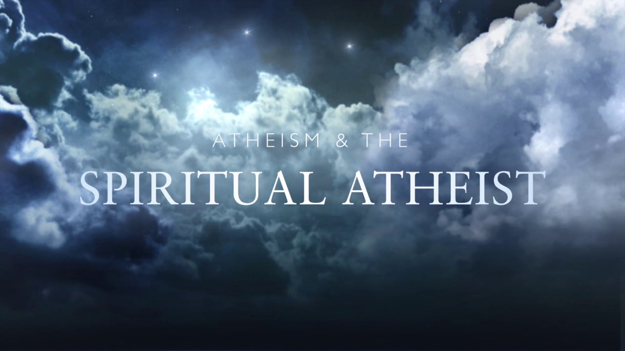 How To Be A Spiritual Atheist
