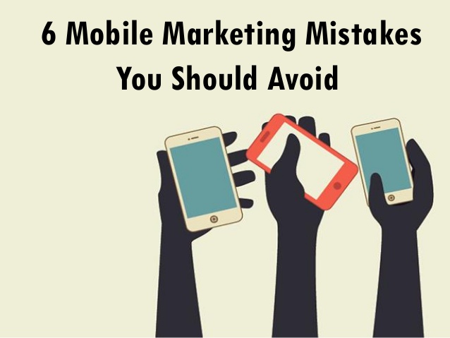 Mobile Marketing Mistakes To Avoid