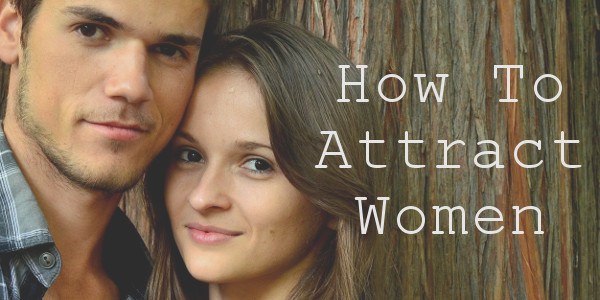 How To Attract New, Beautiful Women