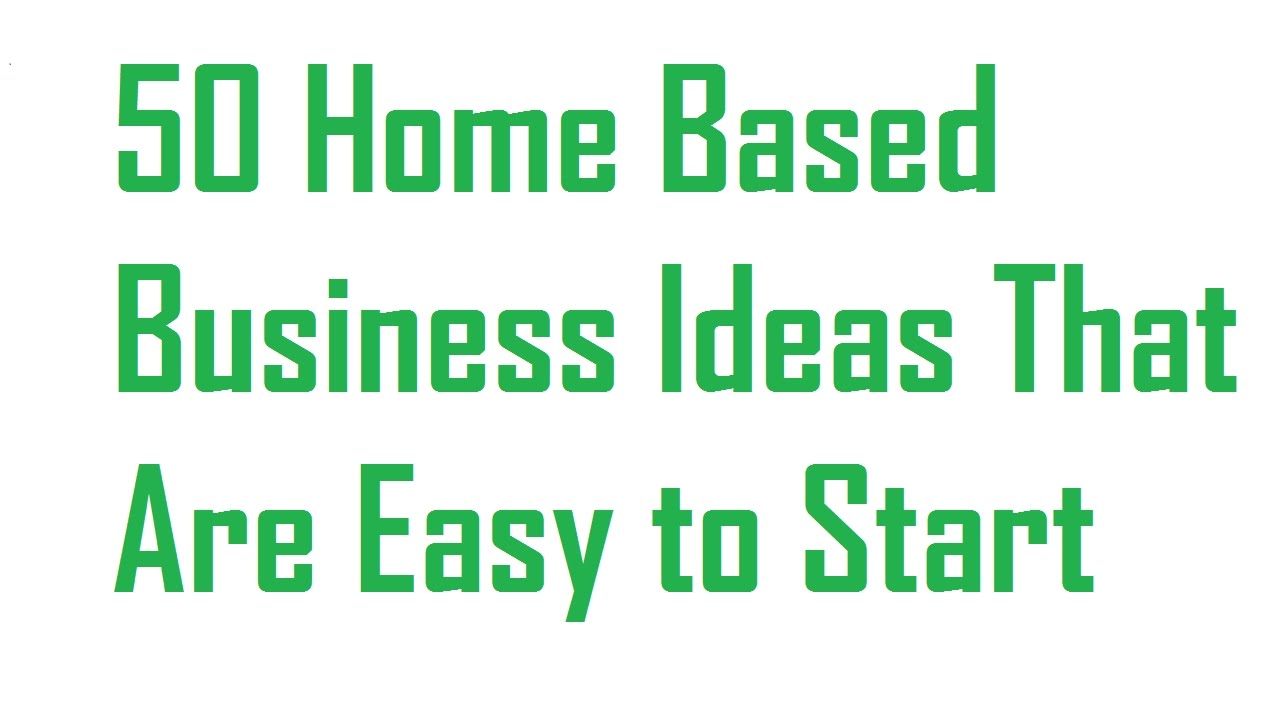 Easy To Start Home Based Business