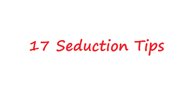 17 Seduction Tips