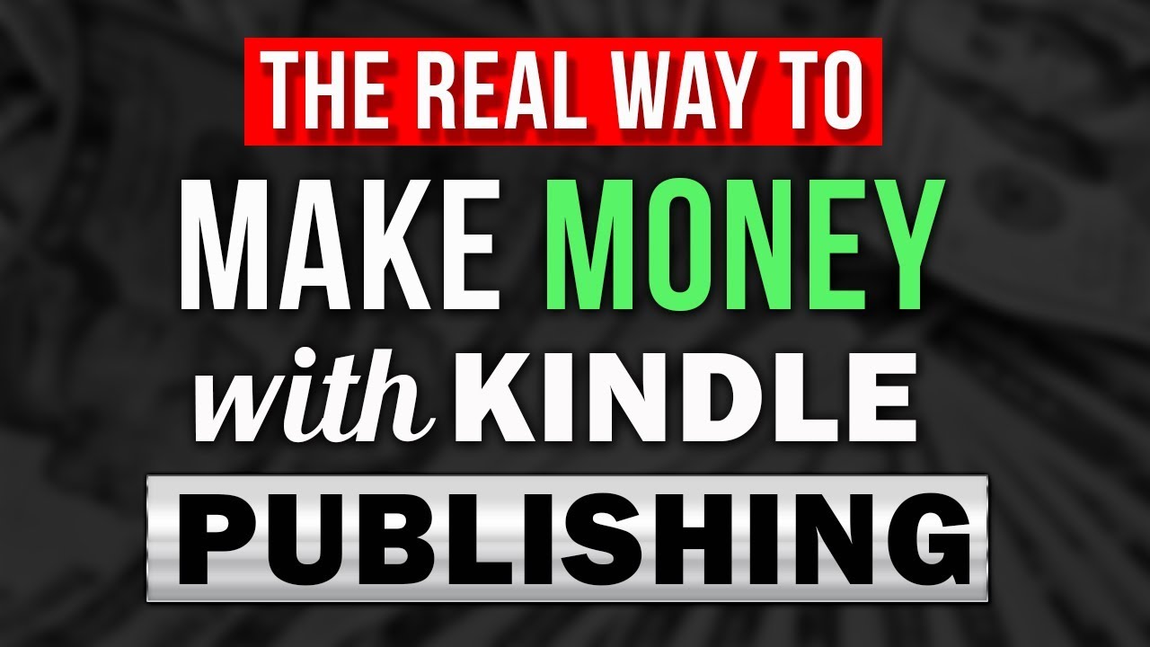Kindle Publishing Start Making Money from Kindle Publishing