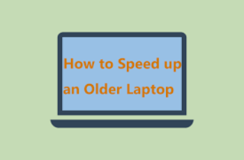 How to Speed Up an Old Laptop for Free